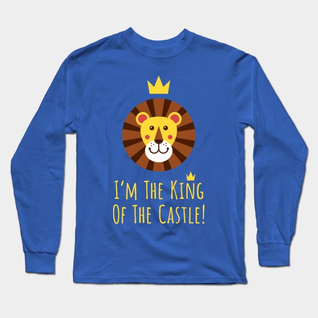 I'm The King Of The Castle! Long Sleeve T-Shirt by IlPizza